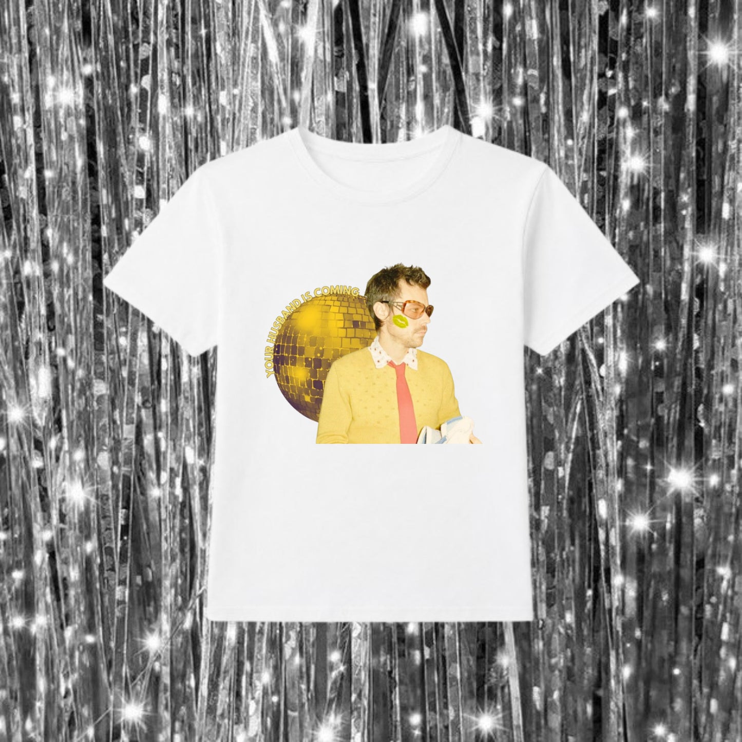 Your husband is coming tee